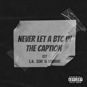 NEVER LET A BTC IN THE CAPTION (Explicit)