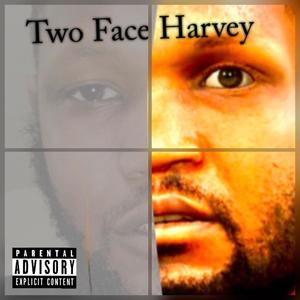 Two Faced Harvey (Explicit)