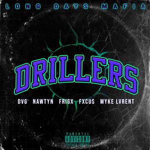 DRILLERS (feat. DVG, NAWTYN, FRIGX, FXCUS & MYKE LVRENT)