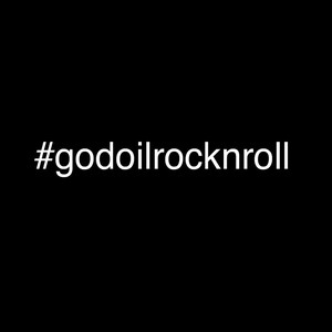 God, Oil, Rock & Roll