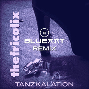 Tanzkalation (Blue Ant Remix)