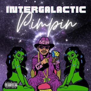 Intergalactic Pimpin (Explicit)