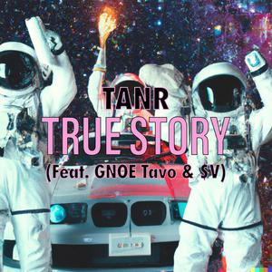 True Story (feat. GNOE Tavo & $V) (Explicit)