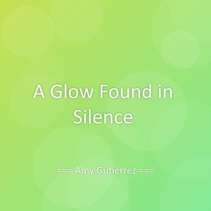 A Glow Found in Silence
