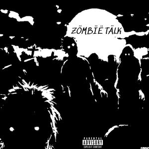 ZÖMBÏËTÄLK (feat. Thankutimmy & Kicookedit) (Explicit)