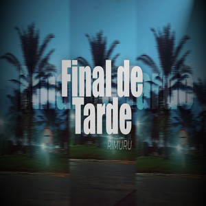 Final de Tarde (Explicit)