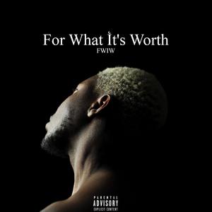 For What It's Worth (Explicit)