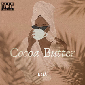 Cocoa Butter (Explicit)