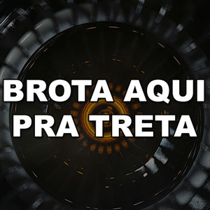 Brota Aqui pra Treta (Remix) [Explicit]