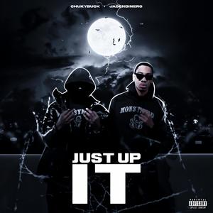 Just Up It (feat. ChukyBuck & JadenDinero) [Explicit]