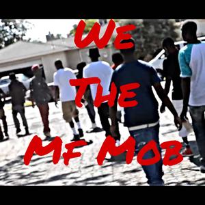 We the mf mob (feat. Low ke, M-mackin & Pressurep27) (Explicit)
