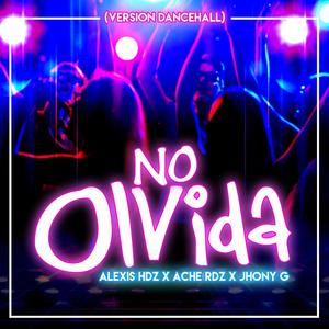 No Olvida - Dancehall (feat. Jhony G) (Explicit)