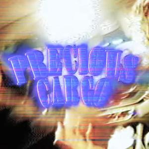 PRECIOUS CARGO (Explicit)