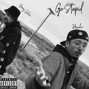 GO STUPID (Explicit)