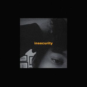 insecurity