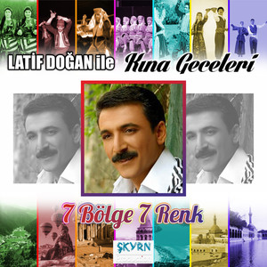 Latif Doğan ile Kına Geceleri / 7 Bölge 7 Renk