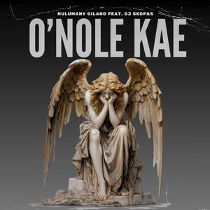 O'NOLE KAE (feat. Hulumany, Gilano & DJ Skopas)