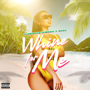 Whine For Me (with Zai1k) (Explicit)