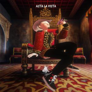 ASTA LA VISTA (Explicit)