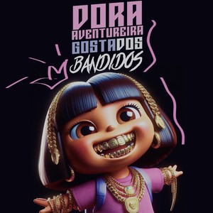 Dora Aventureira Gosta Dos Bandidos (Explicit)