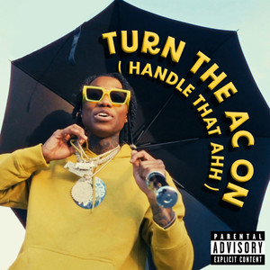 Turn The AC On (Handle That Ahh) (Explicit)
