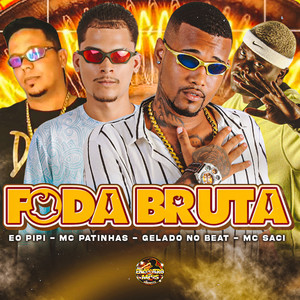 Foda Bruta (Explicit)