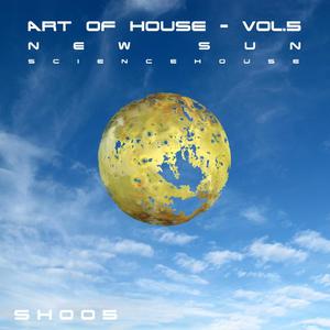 Art Of House - VOL.5 (New Sun)