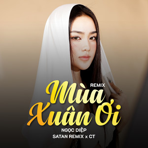 Mùa Xuân Ơi (Remix)