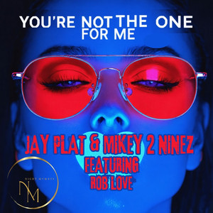 You're Not the One for Me