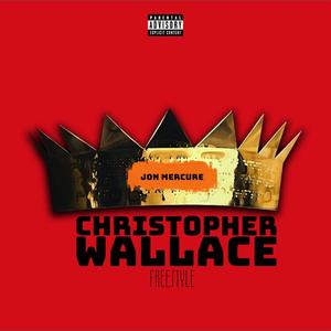 Christopher Wallace (Freestyle) (Explicit)