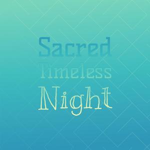 Sacred Timeless Night