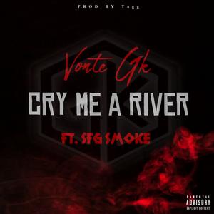 Cry Me A River (feat. SFG SMOKE) (Explicit)