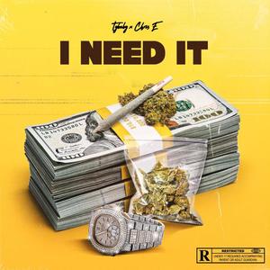 I Need It (feat. Chris E) [Explicit]