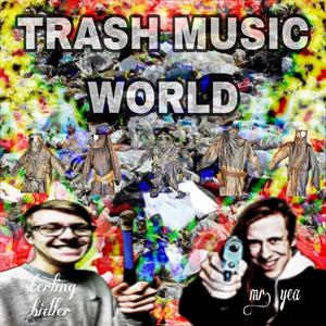 Trash Music World (Explicit)