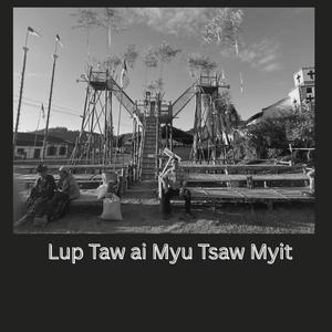 Lup Taw Ai Myu Tsaw Myit
