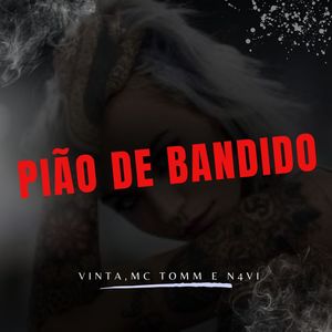 Pião de Bandido (Explicit)