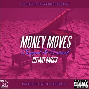 Money Moves (Chopped & Screwed) (Explicit)