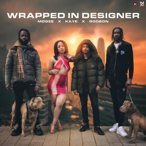 Wrapped In Designer (feat. Kaye & Godson)