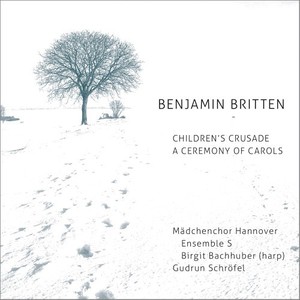 Benjamin Britten: Children's Crusade / A Ceremony of Carols