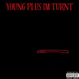 Young plus im turnt (Explicit)