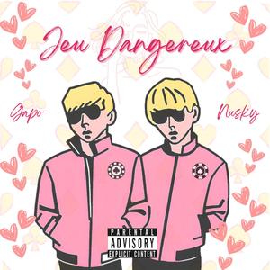 JEU DANGEREUX (feat. Nusky) [Explicit]