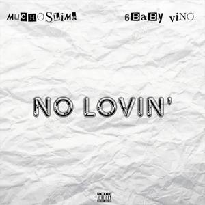 No Lovin' (feat. 6Baby Vino) [Explicit]