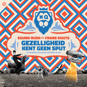 Gezelligheid Kent Geen Spijt (X-Qlusive Holland Anthem 2019) [Explicit]