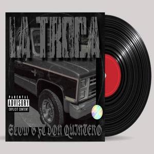 La Troca (feat. Slow G) [Explicit]