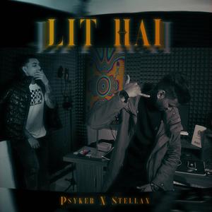 LIT HAI (feat. Psyker) [Explicit]