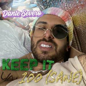 KEEP IT 100 (SANE) [Explicit]