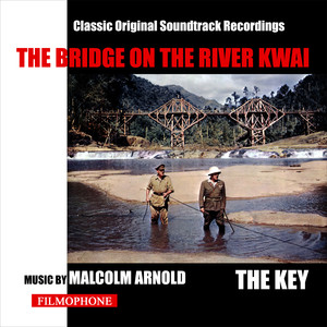 The Bridge On The River Kwai / The Key (Classic Original Soundtrack Recordings)