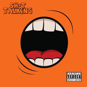Shit Talking (Explicit)