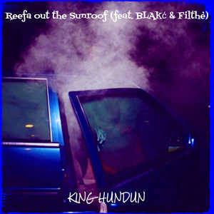 Reefa out the Sunroof (Explicit)