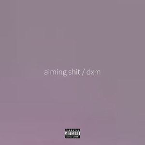 aiming **** / dxm (Explicit)